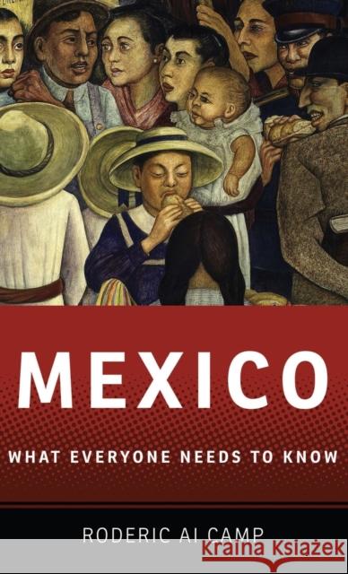 Mexico : What Everyone Needs to Know (R) Roderic A. Camp 9780199773886