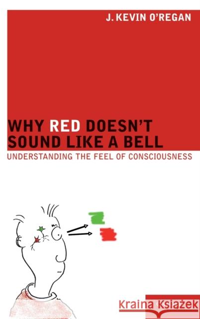 Why Red Doesnt Sounds Like a Bell C O'Regan, J. Kevin 9780199775224 0
