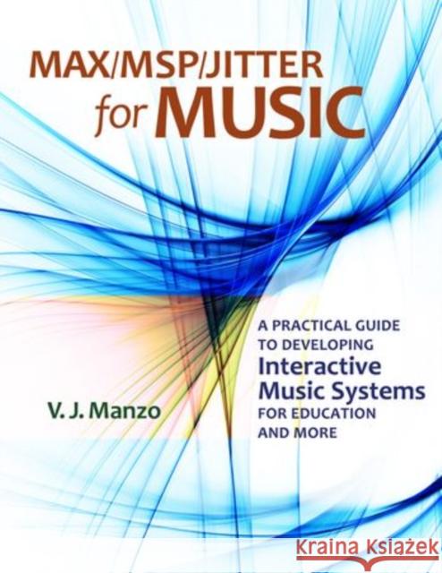 Max/MSP/Jitter for Music Manzo, V. J. 9780199777679