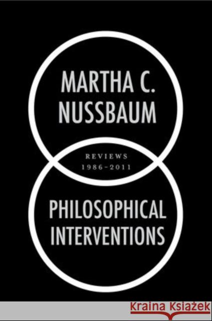 Philosophical Interventions: Reviews 1986-2011 Nussbaum, Martha C. 9780199777853