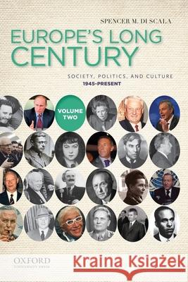 Europe's Long Century, Volume 2: Society, Politics, and Culture, 1945-Present Spencer D 9780199778522 Oxford University Press, USA
