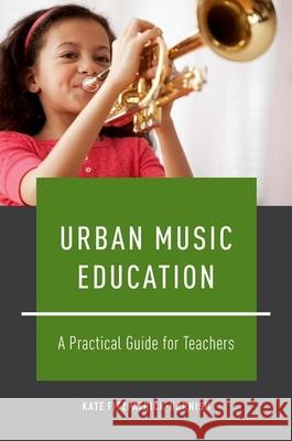 Urban Music Education: A Practical Guide for Teachers Kate Fitzpatrick-Harnish 9780199778577