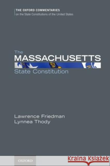 The Massachusetts State Constitution  Friedman 9780199778683