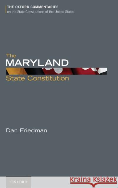 The Maryland State Constitution Dan Friedman 9780199778690 Oxford University Press, USA