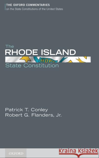 The Rhode Island State Constitution Patrick T. Conley Robert J. Flanders 9780199778713