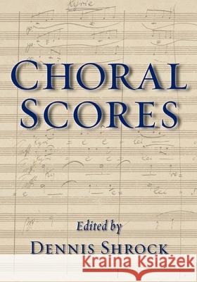 Choral Scores Dennis Shrock 9780199781904 Oxford University Press, USA