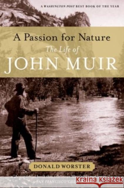 A Passion for Nature: The Life of John Muir Worster, Donald 9780199782246