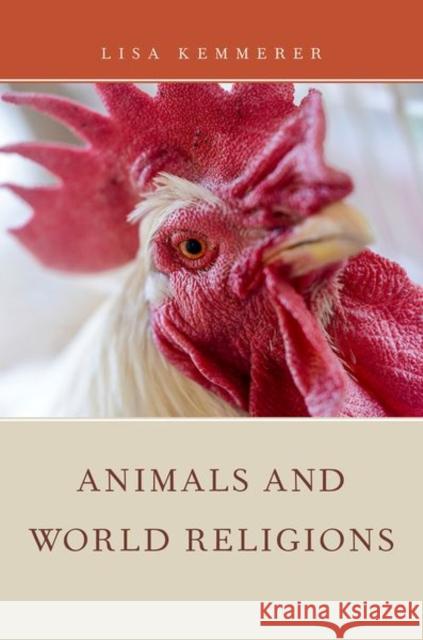 Animals and World Religions Lisa Kemmerer 9780199790685 Oxford University Press, USA