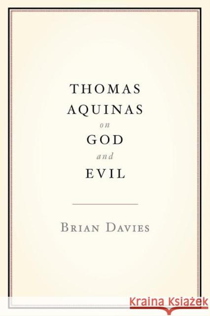 Thomas Aquinas on God and Evil Brian Davies 9780199790906