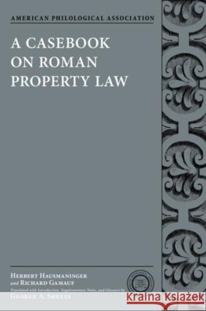 Casebook on Roman Property Law Hausmaninger, Herbert 9780199791132