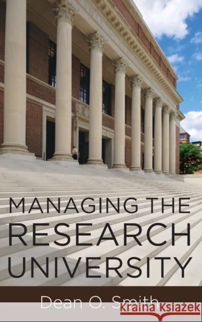 Managing Research University C Smith, Dean O. 9780199793259 Oxford University Press, USA