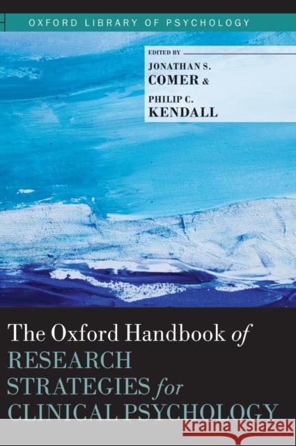 Oxford Handbook of Research Strategies for Clinical Psychology Comer, Jonathan S. 9780199793549