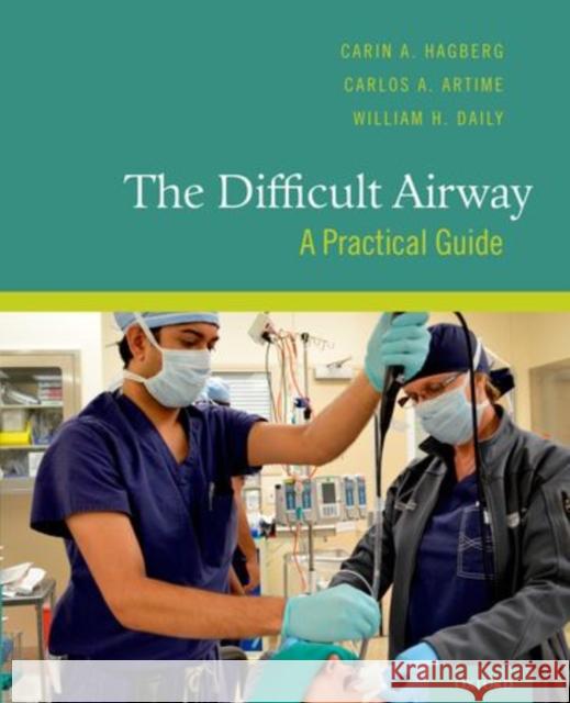 The Difficult Airway: A Practical Guide [With DVD] Hagberg, Carin A. 9780199794416 Oxford University Press