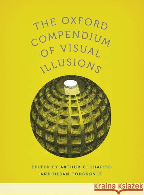 Oxford Compendium of Visual Illusions Shapiro, Arthur G. 9780199794607