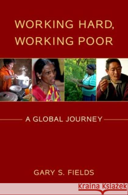 Working Hard, Working Poor: A Global Journey Fields, Gary S. 9780199794645