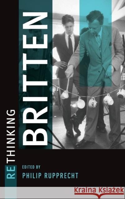 Rethinking Britten Philip Rupprecht   9780199794805