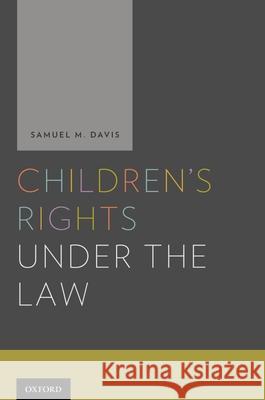 Children's Rights Under and the Law Davis, Samuel 9780199795482 Oxford University Press, USA