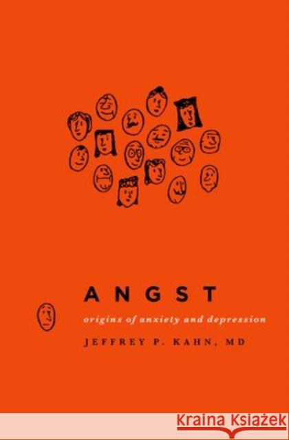 Angst: Origins of Anxiety and Depression Kahn, Jeffrey P. 9780199796441