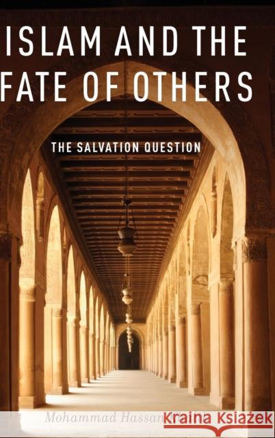 Islam and the Fate of Others: The Salvation Question Khalil, Mohammad Hassan 9780199796663