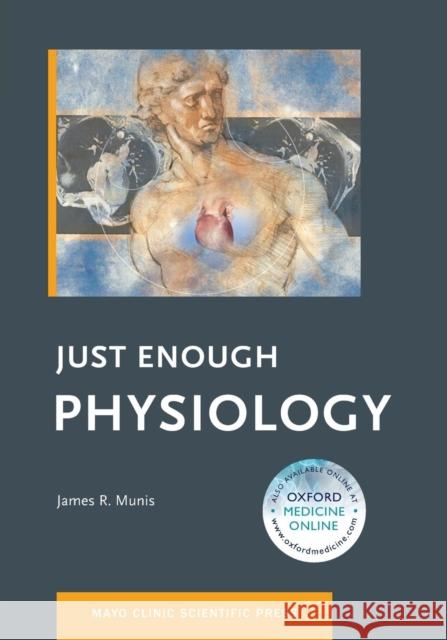 Just Enough Physiology James R. Munis 9780199797790 Oxford University Press, USA