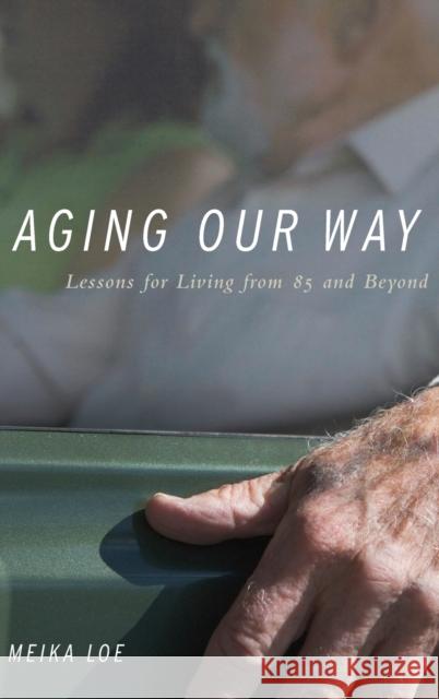 Aging Our Way Loe 9780199797905 Oxford University Press, USA