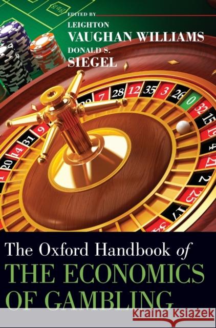 Oxford Handbook of the Economics of Gambling Vaughan Williams, Leighton 9780199797912