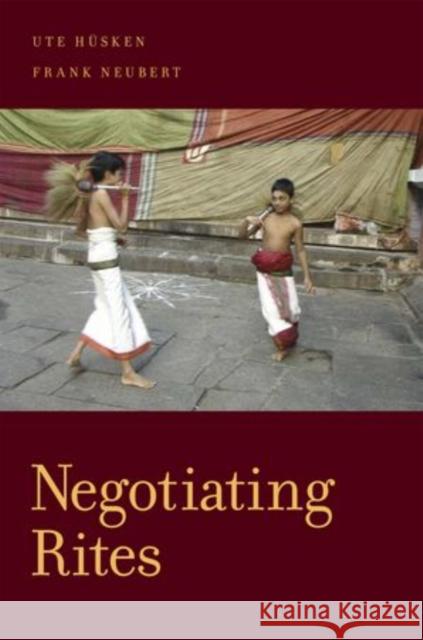 Negotiating Rites Ute Husken Frank Neubert 9780199812318