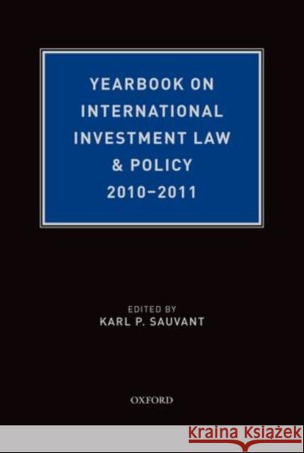 Yearbook on International Investment Law & Policy 2010-2011 Karl P Sauvant 9780199812356