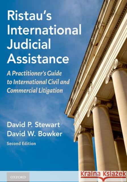 Distau's International Judicial Assistance: A Practitioner's Guide to International Civil and Commercial Litigation Bowker, David W. 9780199812714 Oxford University Press, USA