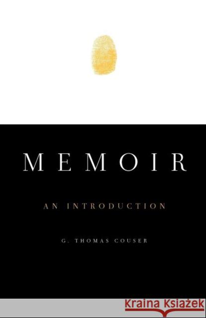 Memoir: An Introduction Couser, G. Thomas 9780199826926