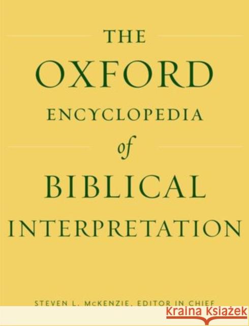 The Oxford Encyclopedia of Biblical Interpretation McKenzie, Steven L. 9780199832262