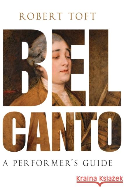 Bel Canto Toft, Robert 9780199832316 Oxford University Press, USA