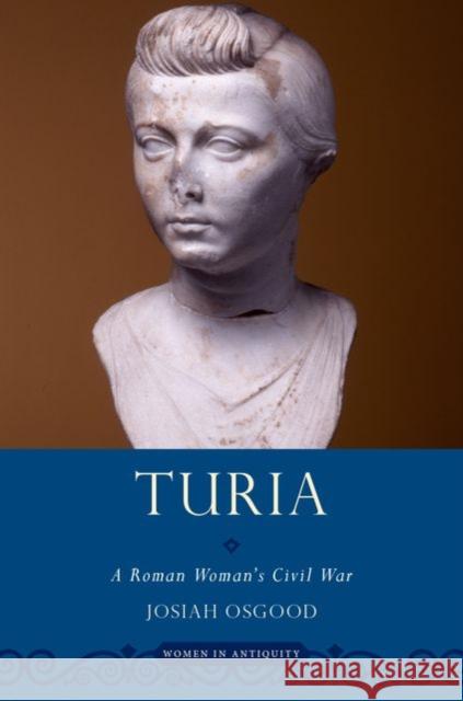 Turia: A Roman Woman's Civil War Osgood, Josiah 9780199832354 Oxford University Press, USA