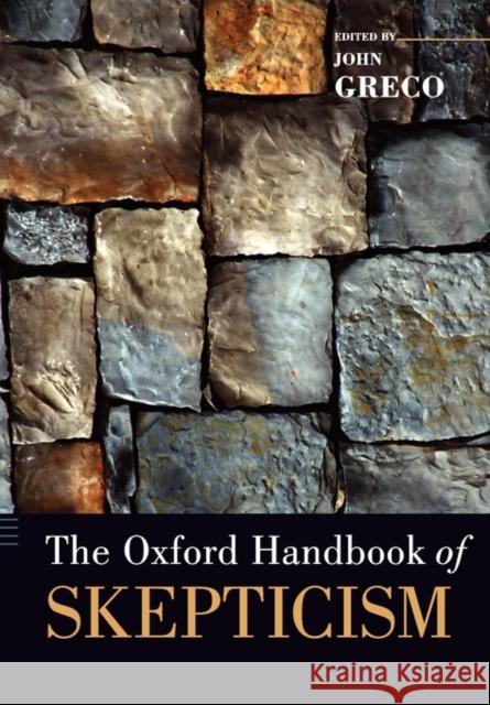 The Oxford Handbook of Skepticism John Greco 9780199836802