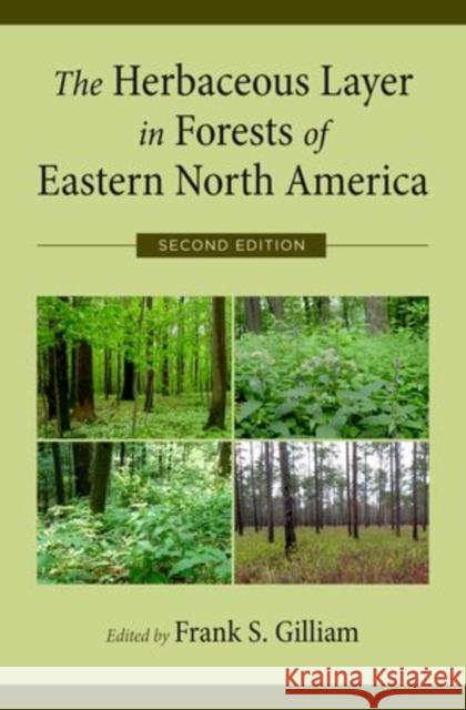 Herbaceous Layer in Forests of Eastern North America Gilliam, Frank 9780199837656