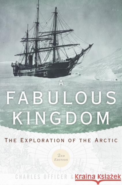 Fabulous Kingdom: The Exploration of the Arctic Officer, Charles 9780199837809 0