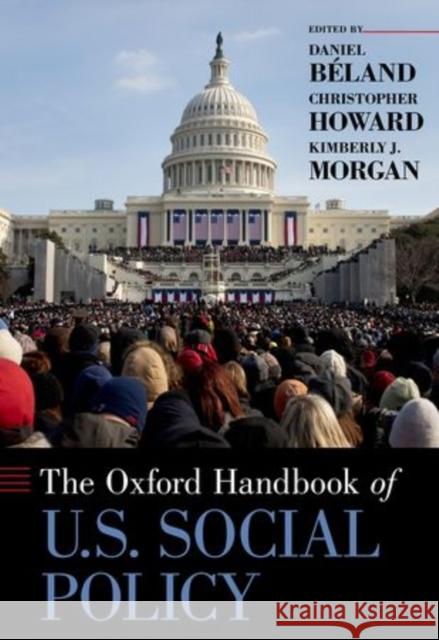 The Oxford Handbook of U.S. Social Policy Beland, Daniel 9780199838509