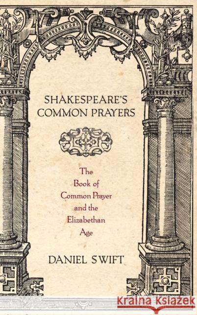 Shakespeare's Common Prayers C Swift, Daniel 9780199838561