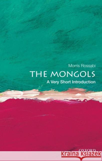 The Mongols: A Very Short Introduction Morris (Professor of Chinese and Inner Asian History; Distinguished Professor of History, Professor of Chinese and Inner 9780199840892 Oxford University Press Inc