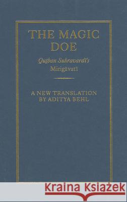 The Magic Doe: Qutban Suhravardi's Mirigavati Wendy Doniger   9780199842926 Oxford University Press Inc