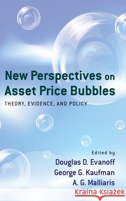New Perspectives on Asset Price Bubbles: Theory, Evidence, and Policy Evanoff 9780199844333 Oxford University Press Inc
