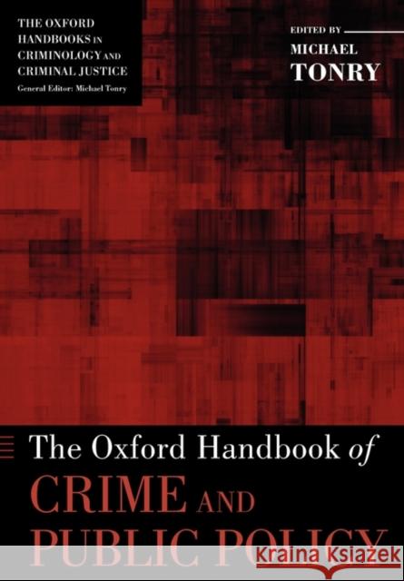 The Oxford Handbook of Crime and Public Policy  Tonry 9780199844654 0