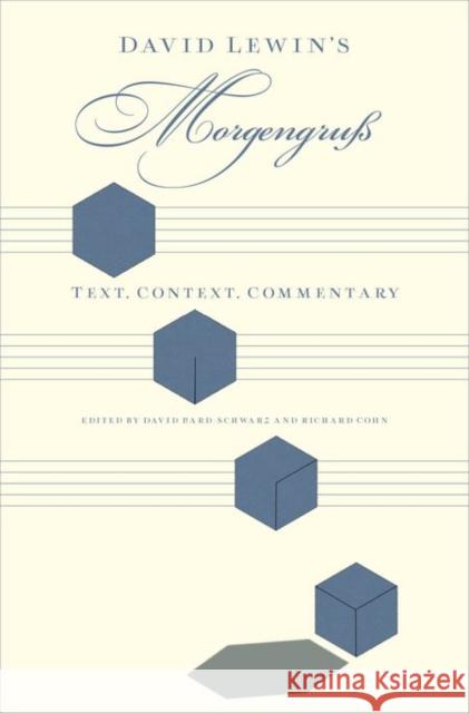 David Lewin's Morgengruß: Text, Context, Commentary Bard-Schwarz, David 9780199844784 Oxford University Press, USA