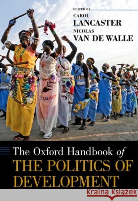 The Oxford Handbook of the Politics of Development Carol Lancaster Nicolas Va 9780199845156