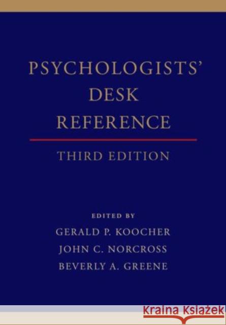 Psychologists' Desk Reference Gerald P. Koocher John C. Norcross Beverly A. Greene 9780199845491