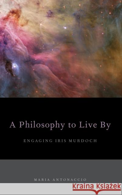 Philosophy to Live by C Antonaccio, Maria 9780199855575