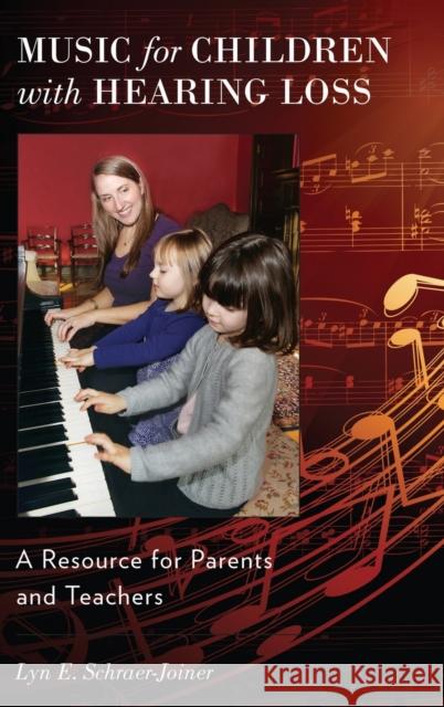 Music for Children with Hearing Loss Schraer-Joiner, Lyn 9780199855810 Oxford University Press, USA