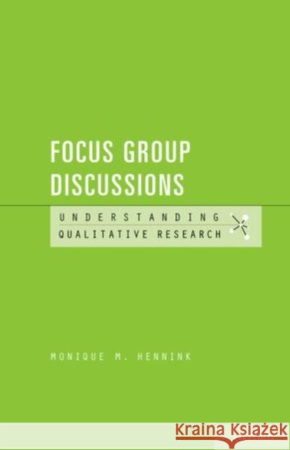 Focus Group Discussions Hennink, Monique M. 9780199856169 Oxford University Press, USA