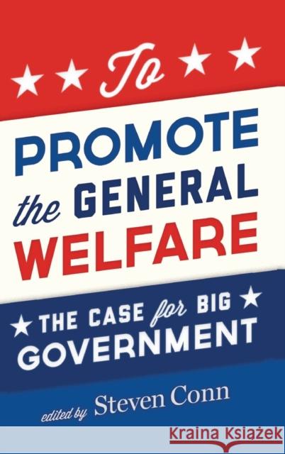 To Promote the General Welfare Conn, Steven 9780199858538