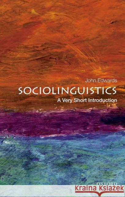 Sociolinguistics: A Very Short Introduction John Edwards 9780199858613 Oxford University Press Inc